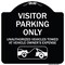 Signmission Parking Restriction Visitor Parking Only Unauthorized Vehicles Towed at Owner Expense, BW-1818-23367 A-DES-BW-1818-23367 - alternate 1